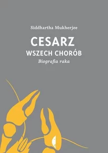 Czarne Cesarz wszech chorób - Siddhartha Mukherjee - Felietony i reportaże - miniaturka - grafika 1