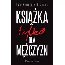 Książka tylko dla mężczyzn - Kempisty-Jeznach Ewa - Psychologia - miniaturka - grafika 2