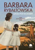 Powieści - Szkoła pod baobabem. Saga Bez pożegnania. Tom 2 wyd. 2024 - Barbara Rybałtowska - miniaturka - grafika 1
