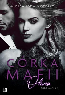 Córka mafii Olivia - Opowiadania - miniaturka - grafika 1
