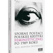 Filologia i językoznawstwo - Katedra Wydawnictwo Naukowe Sporne postaci polskiej krytyki feministycznej po 1989 roku - Monika Świerkosz - miniaturka - grafika 1