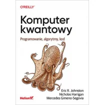 Komputer kwantowy. Programowanie, algorytmy, kod - Książki o programowaniu - miniaturka - grafika 1