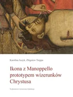Książki o kulturze i sztuce - Ikona z Manoppello prototypem wizerunków Chrystusa - Karolina Aszyk, Zbigniew Treppa - miniaturka - grafika 1
