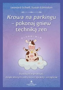 Krowa na parkingu pokonaj gniew techniką zen Nowa - Psychologia - miniaturka - grafika 2
