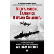 Historia świata - Niewyjaśnione Tajemnice Ii Wojny Światowej Wyd 10 William Breuer - miniaturka - grafika 1