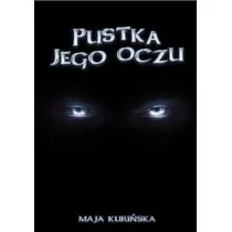 Wydawnictwo Nowoczesne Pustka jego oczu Maja Kurińska - Horror, fantastyka grozy Wydawnictwo Nowoczesne Pustka jego oczu Maja Kurińska - Horror, fantastyka grozy - miniaturka - grafika 1