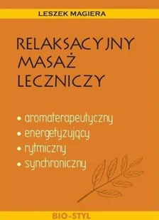 Magiera Leszek Relaksacyjny masaż leczniczy - Książki medyczne - miniaturka - grafika 2
