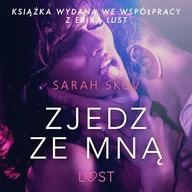 Audiobooki - romanse - Zjedz ze mną. Opowiadanie erotyczne Sarah Skov - miniaturka - grafika 1