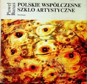 Książki o kulturze i sztuce - Polskie Współczesne Szkło Artystyczne - miniaturka - grafika 1
