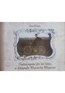 Historia Polski - Sądecczyzna sto lat temu w fotografii Wojciecha Migacza - miniaturka - grafika 1