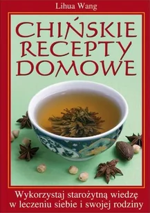 Chińskie Recepty Domowe - Zdrowie - poradniki - miniaturka - grafika 1