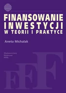 Biznes - Finansowanie inwestycji w teorii i praktyce - Aneta Michalak - miniaturka - grafika 1