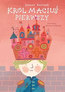 KRÓL MACIUŚ PIERWSZY Janusz Korczak - Lektury szkoła podstawowa - miniaturka - grafika 1