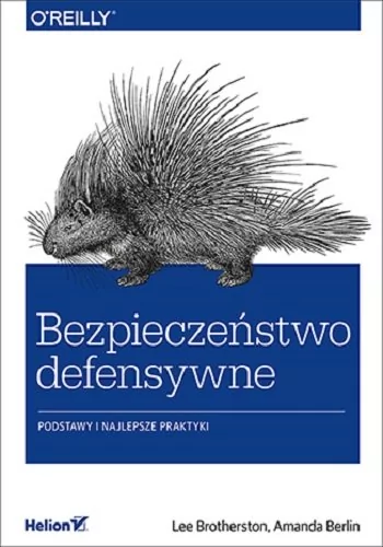 Lee Brotherston; Amanda Berlin Bezpieczeństwo defensywne Podstawy i najlepsze praktyki