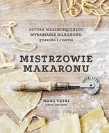 Książki kucharskie - Mistrzowie makaronu. Sztuka własnoręcznego wyrabiania makaronu, gnocchi i risotto - miniaturka - grafika 1