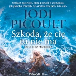 Szkoda, że cię tu nie ma Jodi Picoult - Audiobooki - literatura popularnonaukowa - miniaturka - grafika 1