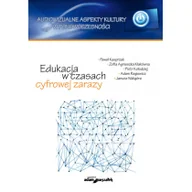 Pedagogika i dydaktyka - Kasprzak Paweł, Kłakówna Zofia Agnieszka, Kołodzie Edukacja w czasach cyfrowej zarazy - mamy na stanie, wyślemy natychmiast - miniaturka - grafika 1