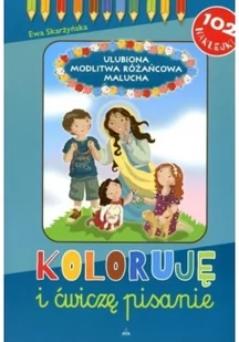 Wydawnictwo Diecezjalne Sandomierz Koloruję i ćwiczę pisanie Ulubiona Modlitwa Różańcowa Malucha - Ewa Skarżyńska - Religia i religioznawstwo - miniaturka - grafika 2