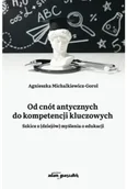 Technika - Od cnót antycznych do kompetencji kluczowych - Agnieszka Michalkiewicz-Gorol - miniaturka - grafika 1
