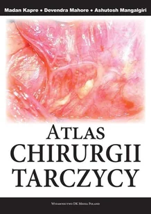 DK Media ATLAS CHIRURGII TARCZYCY - Książki medyczne - miniaturka - grafika 2