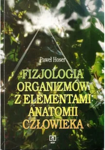 Fizjologia organizmów z elementami anatomii człowieka - Podręczniki dla liceum - miniaturka - grafika 1