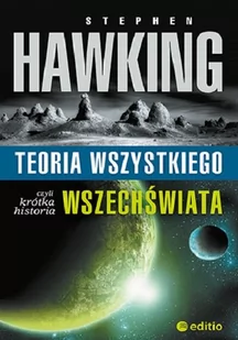 TEORIA WSZYSTKIEGO CZYLI KRÓTKA HISTORIA WSZECHŚWIATA Stephen Hawking - Filozofia i socjologia - miniaturka - grafika 1