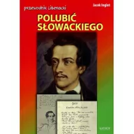 Podręczniki dla gimnazjum - Astrum Jacek Inglot Przewodnik literacki. Polubić Słowackiego - miniaturka - grafika 1