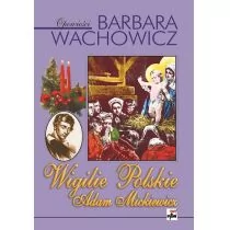 Rytm Oficyna Wydawnicza Wigilie polskie Adam Mickiewicz - Barbara Wachowicz - Felietony i reportaże - miniaturka - grafika 1