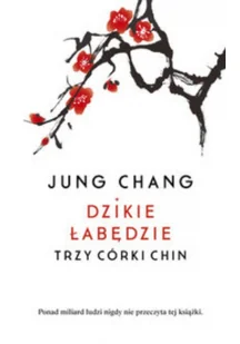Znak Jung Chang Dzikie łabędzie. Trzy córy Chin - Felietony i reportaże - miniaturka - grafika 2