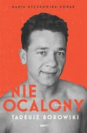 Pamiętniki, dzienniki, listy - Nieocalony. Biografia Tadeusza Borowskiego - Znak Literanova - miniaturka - grafika 1