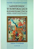 Książki o kulturze i sztuce - Samopomoc w korporacjach rzemieślniczych - miniaturka - grafika 1