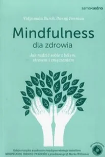 Edgard Mindfulness dla zdrowia. Jak radzić sobie z bólem, stresem i zmęczeniem - Danny Penman - Poradniki psychologiczne - miniaturka - grafika 2