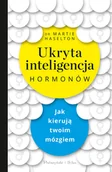 E-booki - podręczniki - Martie Haselton Ukryta inteligencja hormonów Jak kierują twoim mózgiem e-book) - miniaturka - grafika 1