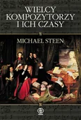 Książki o muzyce - Rebis Wielcy kompozytorzy i ich czasy. Biografie mistrzów muzyki europejskiej - Steen Michael - miniaturka - grafika 1