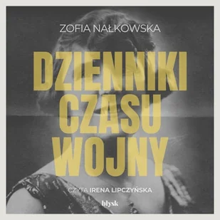 Dzienniki czasu wojny Zofia Nałkowska - Audiobooki - literatura faktu - miniaturka - grafika 1