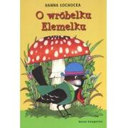 Baśnie, bajki, legendy - Nasza Księgarnia O wróbelku Elemelku - Hanna Łochocka - miniaturka - grafika 1