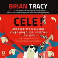 Audiobooki - poradniki - Cele! Zdobędziesz wszystko, czego pragniesz, szybciej, niż myślisz - miniaturka - grafika 1