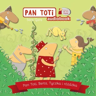 Pan Toti, Berta, Tyczka i różdżka - Audiobooki dla dzieci i młodzieży - miniaturka - grafika 1