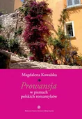Historia świata - Prowansja w pismach polskich romantyków - Kowalska Magdalena - miniaturka - grafika 1