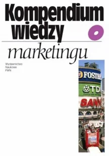 Kompendium wiedzy o marketingu - Bogna Pilarczyk, Henryk Mruk - Podręczniki dla szkół wyższych - miniaturka - grafika 1