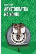 Proza - Arystokratka na koniu T.3 - Evzen Bocek - miniaturka - grafika 1