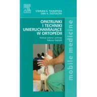 Książki medyczne - Urban & Partner Opatrunki i techniki unieruchamiające w ortopedii - Thompson Stephen R., Zlotolow Dan A. - miniaturka - grafika 1