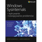 Systemy operacyjne i oprogramowanie - Windows Sysinternals - wykrywanie i rozwiązywanie problemów - Russinovich Mark; Margosis Aaron - miniaturka - grafika 1