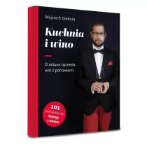 Czas Wina Kuchnia i wino. O sztuce łączenia win z potrawami Wojciech Giebuta - Napoje - miniaturka - grafika 1