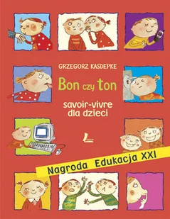 Bon czy ton. Savoir-vivre dla dzieci - Książki edukacyjne - miniaturka - grafika 1