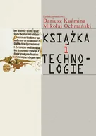 Filozofia i socjologia - Książka i technologie - Kuźmina Dariusz. Ochmański Mikołaj - miniaturka - grafika 1