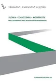 Filologia i językoznawstwo - Słowa - znaczenia - konteksty. Prace ofiarowane prof. Władysławowi Makarskiemu. Seria: Prace Wydziału Historyczno-Filologicznego 207 - miniaturka - grafika 1