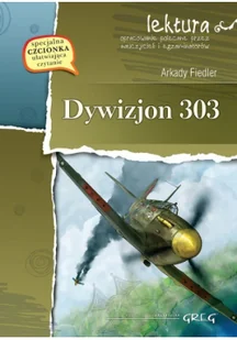 Greg Dywizjon 303. Wydanie z opracowaniem i streszczeniem - Arkady Fiedler - Lektury szkoła podstawowa - miniaturka - grafika 2