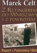 II wojna światowa - Z Retingerem do Warszawy i z powrotem - M. Celt - Marek Celt - książka - miniaturka - grafika 1