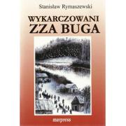 Felietony i reportaże - Rymaszewski Stanisław Wykarczowani zza buga - miniaturka - grafika 1